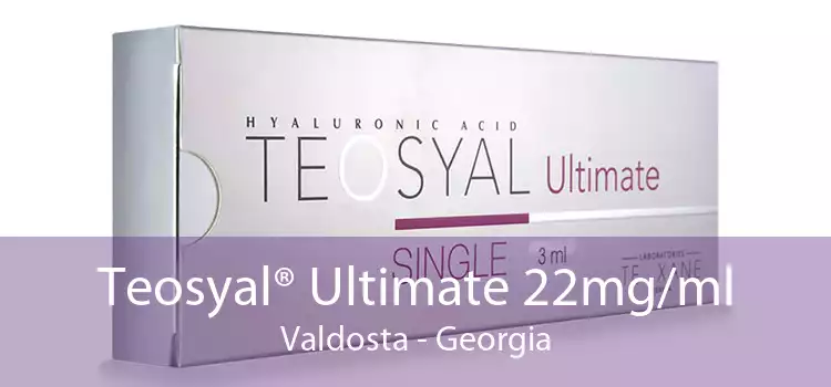 Teosyal® Ultimate 22mg/ml Valdosta - Georgia