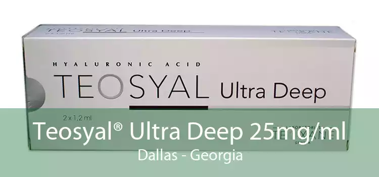 Teosyal® Ultra Deep 25mg/ml Dallas - Georgia