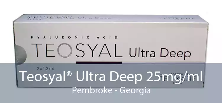 Teosyal® Ultra Deep 25mg/ml Pembroke - Georgia