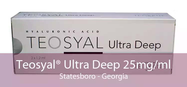 Teosyal® Ultra Deep 25mg/ml Statesboro - Georgia