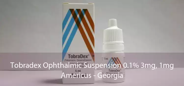 Tobradex Ophthalmic Suspension 0.1% 3mg, 1mg Americus - Georgia