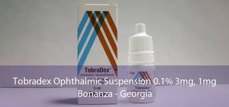 Tobradex Ophthalmic Suspension 0.1% 3mg, 1mg Bonanza - Georgia