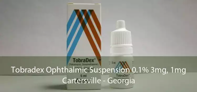 Tobradex Ophthalmic Suspension 0.1% 3mg, 1mg Cartersville - Georgia
