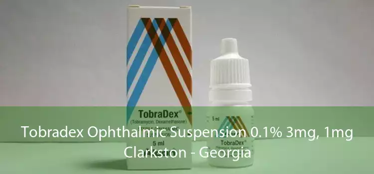 Tobradex Ophthalmic Suspension 0.1% 3mg, 1mg Clarkston - Georgia