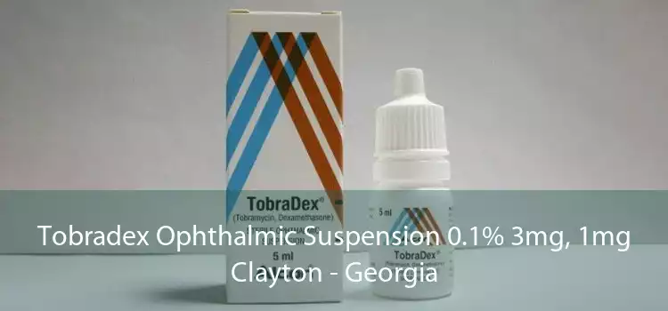 Tobradex Ophthalmic Suspension 0.1% 3mg, 1mg Clayton - Georgia