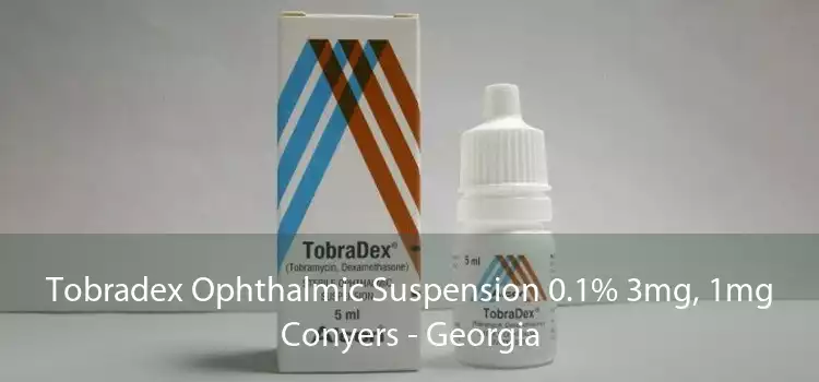 Tobradex Ophthalmic Suspension 0.1% 3mg, 1mg Conyers - Georgia