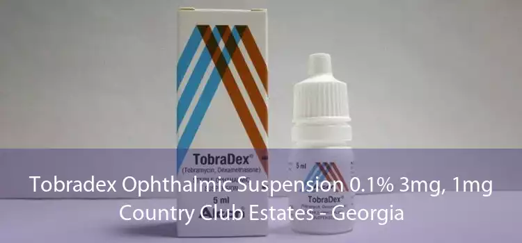 Tobradex Ophthalmic Suspension 0.1% 3mg, 1mg Country Club Estates - Georgia