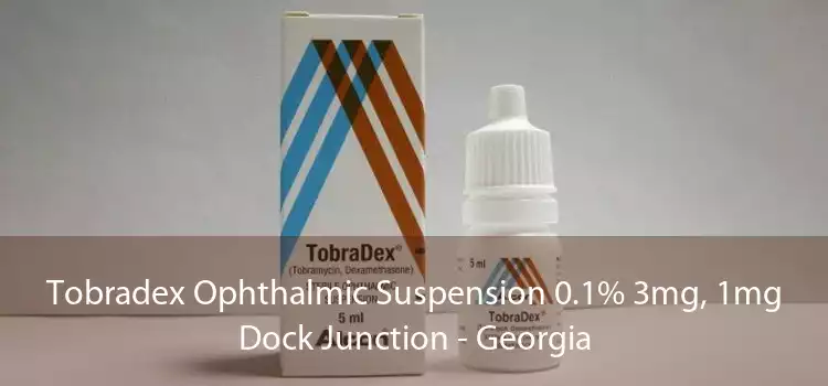 Tobradex Ophthalmic Suspension 0.1% 3mg, 1mg Dock Junction - Georgia