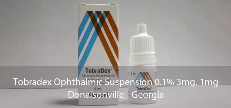 Tobradex Ophthalmic Suspension 0.1% 3mg, 1mg Donalsonville - Georgia