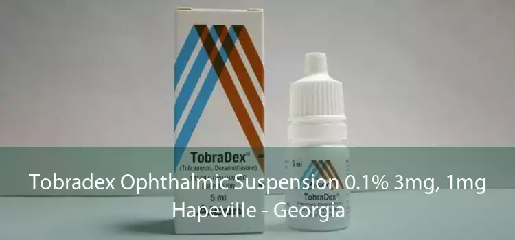 Tobradex Ophthalmic Suspension 0.1% 3mg, 1mg Hapeville - Georgia