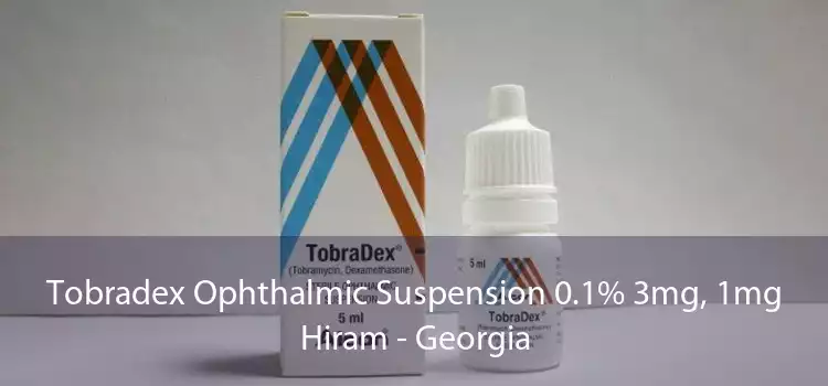 Tobradex Ophthalmic Suspension 0.1% 3mg, 1mg Hiram - Georgia