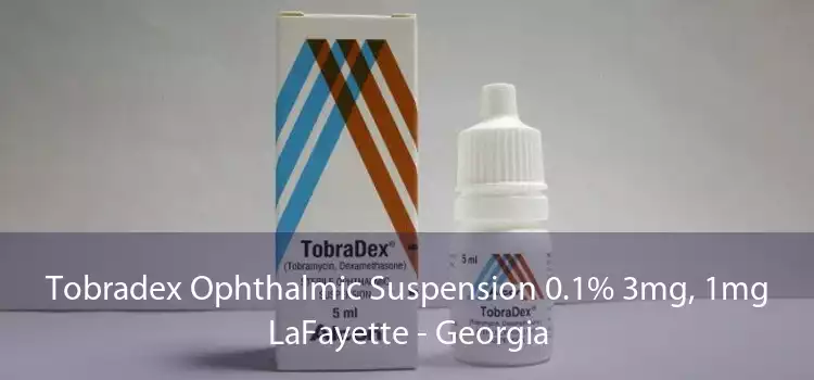 Tobradex Ophthalmic Suspension 0.1% 3mg, 1mg LaFayette - Georgia