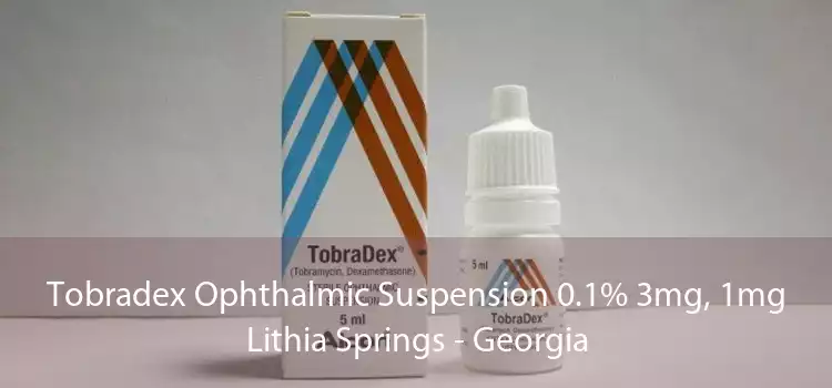 Tobradex Ophthalmic Suspension 0.1% 3mg, 1mg Lithia Springs - Georgia