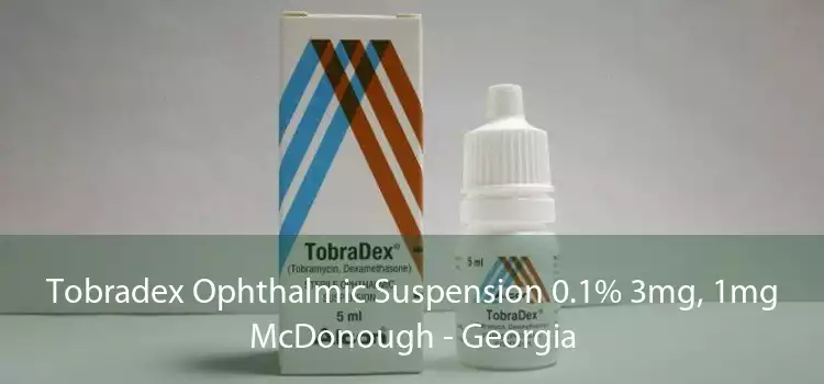 Tobradex Ophthalmic Suspension 0.1% 3mg, 1mg McDonough - Georgia