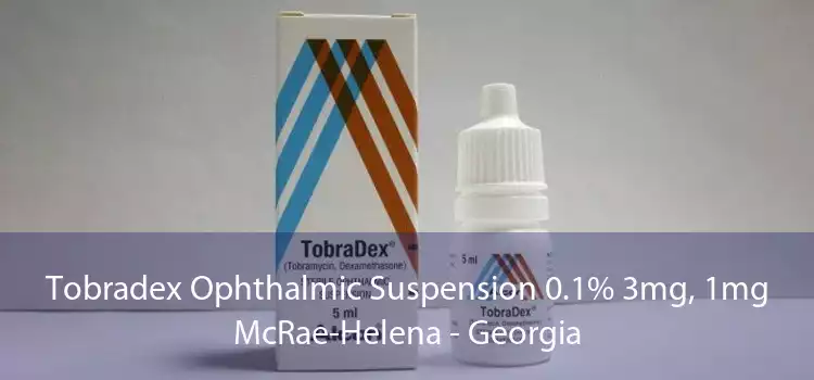 Tobradex Ophthalmic Suspension 0.1% 3mg, 1mg McRae-Helena - Georgia