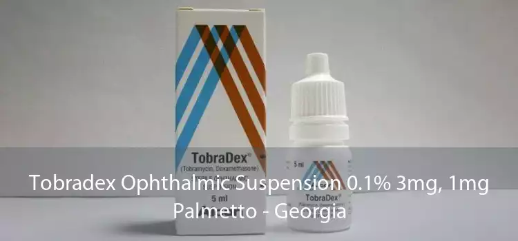 Tobradex Ophthalmic Suspension 0.1% 3mg, 1mg Palmetto - Georgia