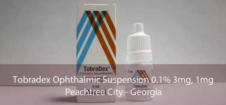 Tobradex Ophthalmic Suspension 0.1% 3mg, 1mg Peachtree City - Georgia