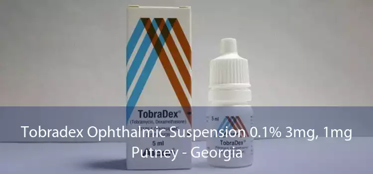 Tobradex Ophthalmic Suspension 0.1% 3mg, 1mg Putney - Georgia