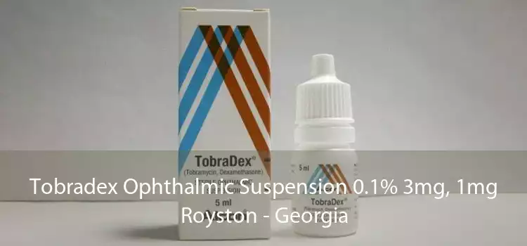Tobradex Ophthalmic Suspension 0.1% 3mg, 1mg Royston - Georgia