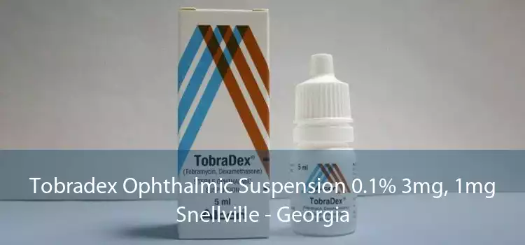 Tobradex Ophthalmic Suspension 0.1% 3mg, 1mg Snellville - Georgia