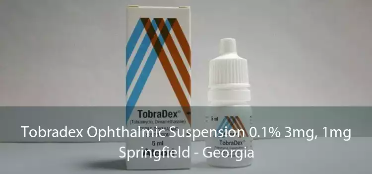 Tobradex Ophthalmic Suspension 0.1% 3mg, 1mg Springfield - Georgia