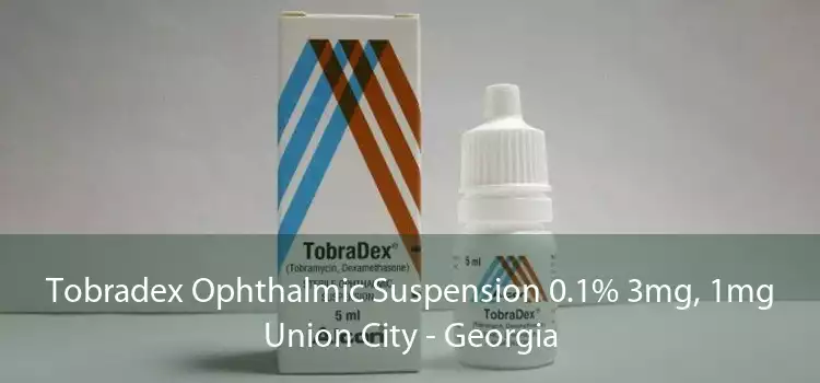 Tobradex Ophthalmic Suspension 0.1% 3mg, 1mg Union City - Georgia