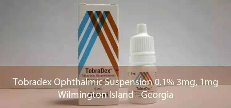 Tobradex Ophthalmic Suspension 0.1% 3mg, 1mg Wilmington Island - Georgia
