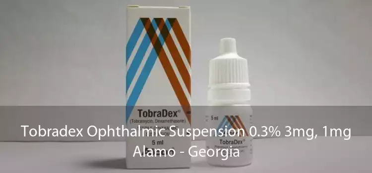 Tobradex Ophthalmic Suspension 0.3% 3mg, 1mg Alamo - Georgia