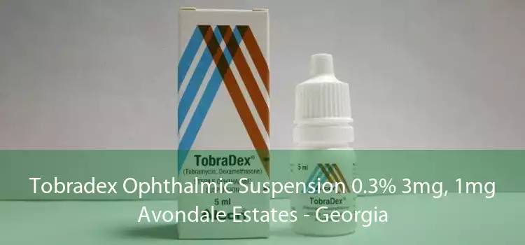 Tobradex Ophthalmic Suspension 0.3% 3mg, 1mg Avondale Estates - Georgia