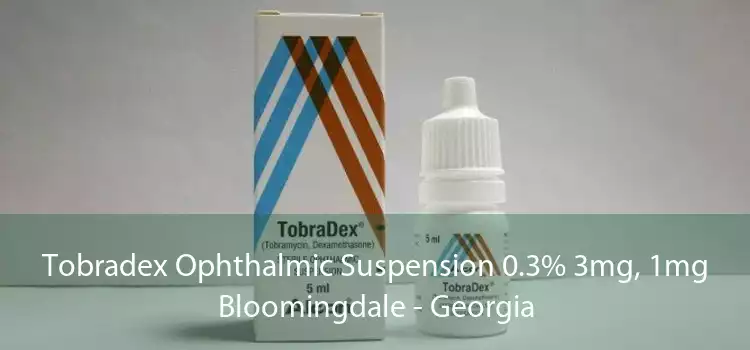 Tobradex Ophthalmic Suspension 0.3% 3mg, 1mg Bloomingdale - Georgia