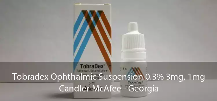 Tobradex Ophthalmic Suspension 0.3% 3mg, 1mg Candler-McAfee - Georgia