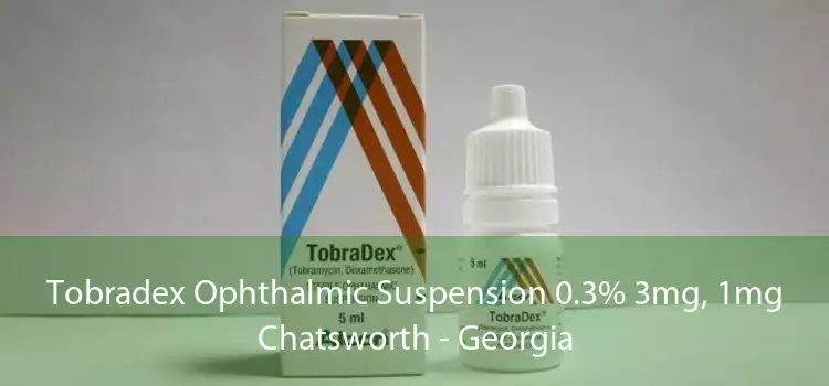 Tobradex Ophthalmic Suspension 0.3% 3mg, 1mg Chatsworth - Georgia