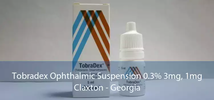 Tobradex Ophthalmic Suspension 0.3% 3mg, 1mg Claxton - Georgia