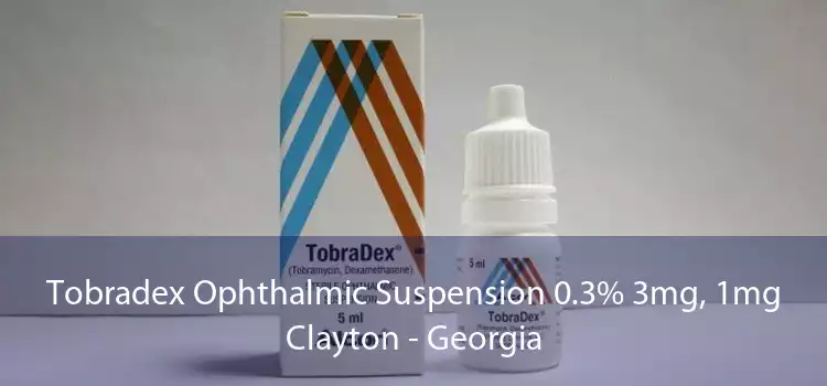 Tobradex Ophthalmic Suspension 0.3% 3mg, 1mg Clayton - Georgia