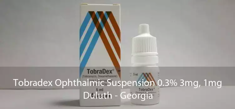 Tobradex Ophthalmic Suspension 0.3% 3mg, 1mg Duluth - Georgia