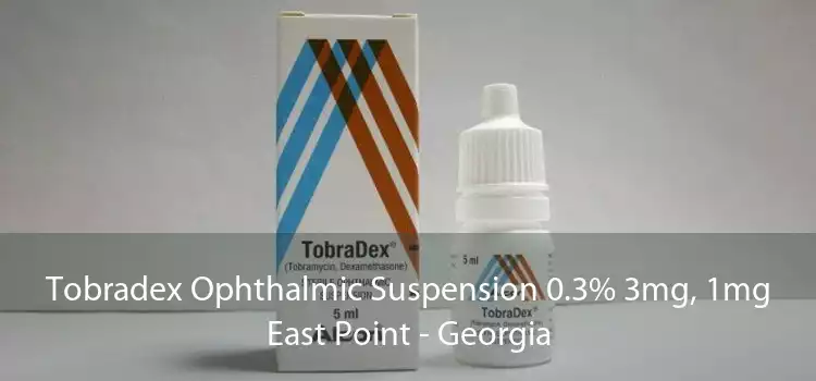 Tobradex Ophthalmic Suspension 0.3% 3mg, 1mg East Point - Georgia