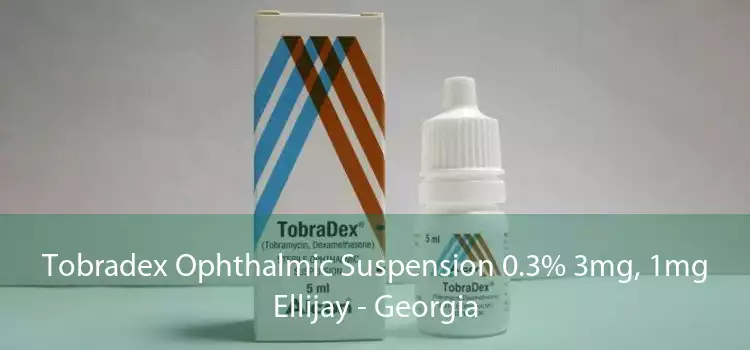 Tobradex Ophthalmic Suspension 0.3% 3mg, 1mg Ellijay - Georgia