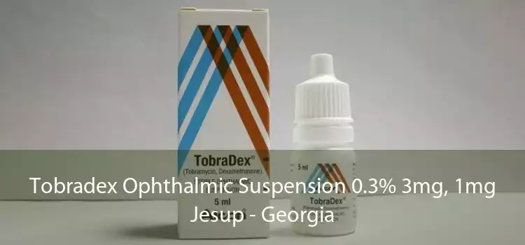 Tobradex Ophthalmic Suspension 0.3% 3mg, 1mg Jesup - Georgia