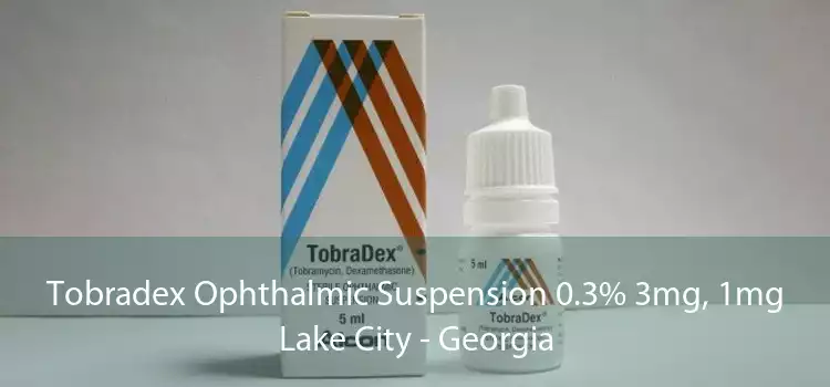 Tobradex Ophthalmic Suspension 0.3% 3mg, 1mg Lake City - Georgia