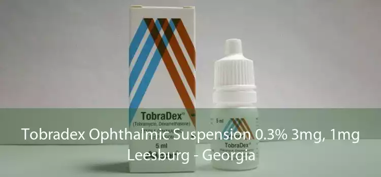 Tobradex Ophthalmic Suspension 0.3% 3mg, 1mg Leesburg - Georgia