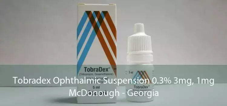 Tobradex Ophthalmic Suspension 0.3% 3mg, 1mg McDonough - Georgia