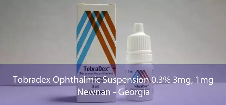 Tobradex Ophthalmic Suspension 0.3% 3mg, 1mg Newnan - Georgia