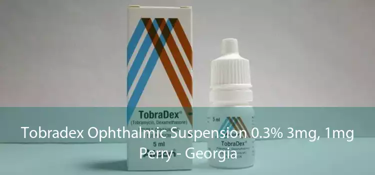 Tobradex Ophthalmic Suspension 0.3% 3mg, 1mg Perry - Georgia