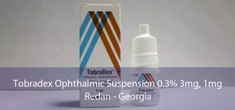 Tobradex Ophthalmic Suspension 0.3% 3mg, 1mg Redan - Georgia
