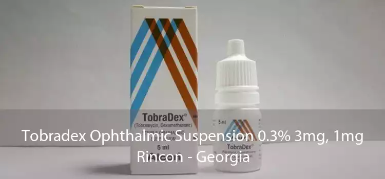Tobradex Ophthalmic Suspension 0.3% 3mg, 1mg Rincon - Georgia