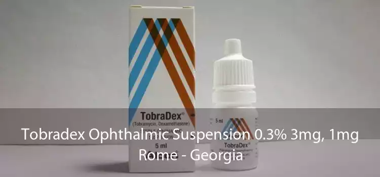 Tobradex Ophthalmic Suspension 0.3% 3mg, 1mg Rome - Georgia