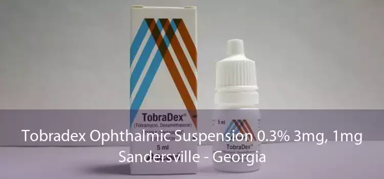 Tobradex Ophthalmic Suspension 0.3% 3mg, 1mg Sandersville - Georgia