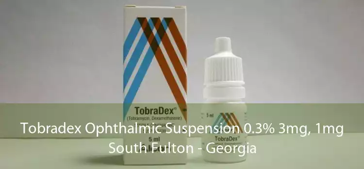 Tobradex Ophthalmic Suspension 0.3% 3mg, 1mg South Fulton - Georgia