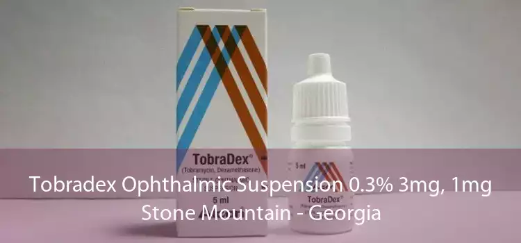Tobradex Ophthalmic Suspension 0.3% 3mg, 1mg Stone Mountain - Georgia