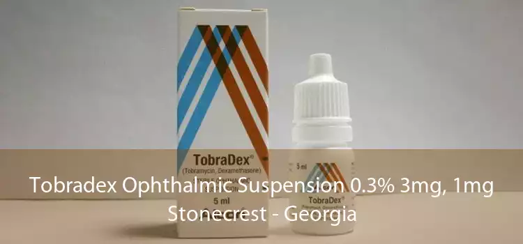 Tobradex Ophthalmic Suspension 0.3% 3mg, 1mg Stonecrest - Georgia